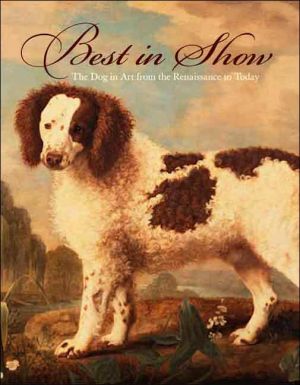 Book Best in Show: The Dog in Art from the Renaissance to Today free