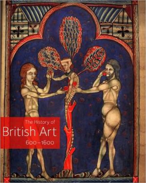 Book The History of British Art, Volume 1: 600-1600 free