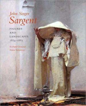 Book John Singer Sargent: Figures and Landscapes, 1874-1882; Complete Paintings: Volume IV free