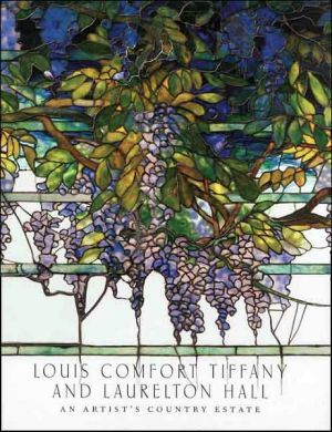 Book Louis Comfort Tiffany And Laurelton Hall: An Artist's Country Estate free