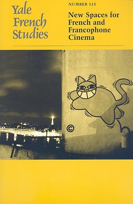 Book Yale French Studies, Number 115: New Spaces for French and Francophone Cinema (Yale French Studies Series) free