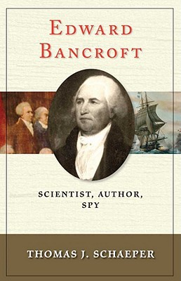 Book Edward Bancroft: Scientist, Author, Spy free