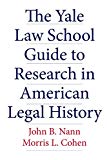 Book The Yale Law School Guide to Research in American Legal History (Yale Law Library Series in Legal History and Reference) free