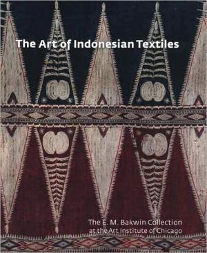 Book The Art of Indonesian Textiles: The E. M. Bakwin Collection at the Art Institute of Chicago (Museum Studies) free