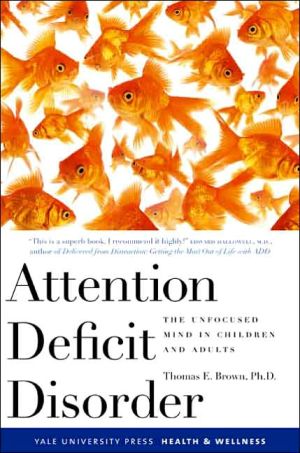 Book Attention Deficit Disorder: The Unfocused Mind in Children and Adults (Yale University Press Health & Wellness) free
