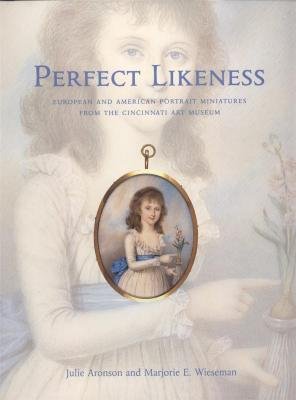 Book Perfect Likeness: European and American Portrait Miniatures from the Cincinnati Art Museum free