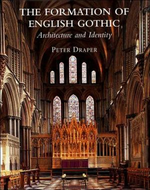 Book The Formation of English Gothic: Architecture and Identity, 1150-1250 (The Paul Mellon Centre for Studies in British Art) free