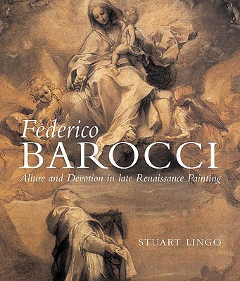 Book Federico Barocci: Allure and Devotion in Late Renaissance Painting free