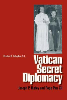 Book Vatican Secret Diplomacy: Joseph P. Hurley and Pope Pius XII free