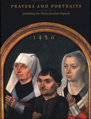 Book Prayers and Portraits: Unfolding the Netherlandish Diptych (National Gallery Of Art, Washington) free