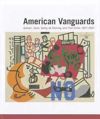 Book American Vanguards: Graham, Davis, Gorky, de Kooning, and Their Circle, 1927-1942 (Addison Gallery of American Art) free