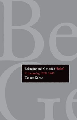Book Belonging and Genocide: Hitler's Community, 1918-1945 free