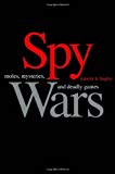 Book Spy Wars: Moles, Mysteries, and Deadly Games free