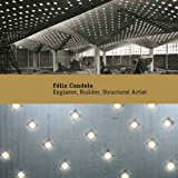 Book Félix Candela: Engineer, Builder, Structural Artist (Princeton University Art Museum Series) free