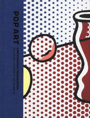 Book Pop Art: Contemporary Perspectives (Princeton University Art Museum Monograph Series) free