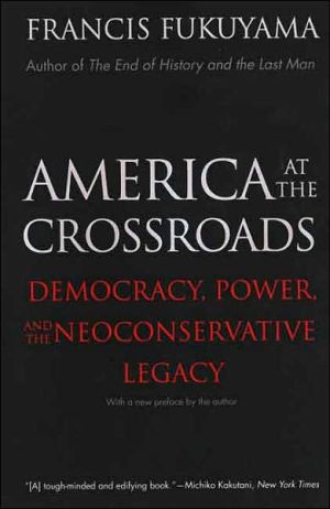 Book America at the Crossroads: Democracy, Power, and the Neoconservative Legacy free