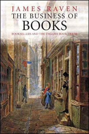 Book The Business of Books: Booksellers and the English Book Trade 1450-1850 free