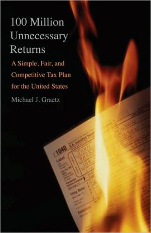 Book 100 Million Unnecessary Returns: A Simple, Fair, and Competitive Tax Plan for the United States free