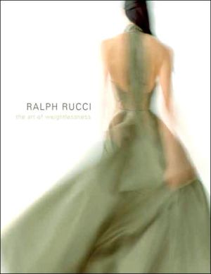 Book Ralph Rucci: The Art of Weightlessness free
