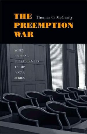 Book The Preemption War: When Federal Bureaucracies Trump Local Juries free