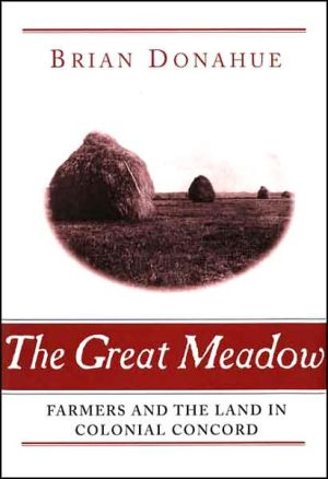 Book The Great Meadow: Farmers and the Land in Colonial Concord (Yale Agrarian Studies Series) free
