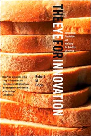 Book The Eye for Innovation: Recognizing Possibilities and Managing the Creative Enterprise free