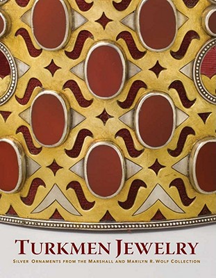 Book Turkmen Jewelry: Silver Ornaments from the Marshall and Marilyn R. Wolf Collection free