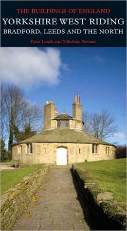 Book Yorkshire West Riding: Leeds, Bradford and the North (Pevsner Architectural Guides: Buildings of England) free