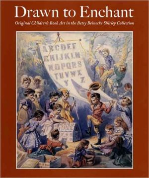Book Drawn to Enchant: Original Children's Book Art in the Betsy Beinecke Shirley Collection free