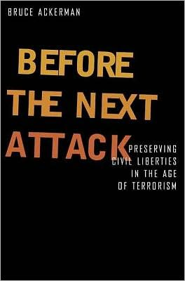 Book Before the Next Attack: Emergency Powers in an Age of Terrorism free