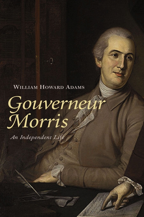 Book Gouverneur Morris: An Independent Life free