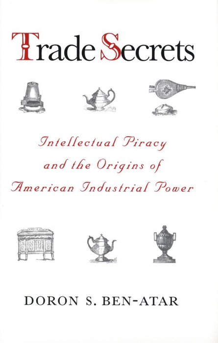 Book Trade Secrets: Intellectual Piracy and the Origins of American Industrial Power free