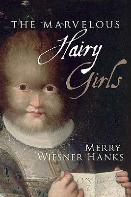 Book The Marvelous Hairy Girls: The Gonzales Sisters and Their Worlds free