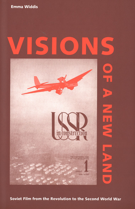 Book Visions of a New Land: Soviet Film from the Revolution to the Second World War free