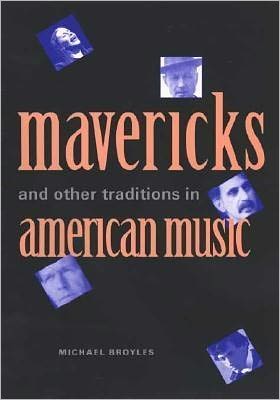 Book Mavericks and Other Traditions in American Music free