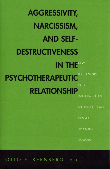 Book Aggressivity, Narcissism, and Self-Destructiveness in the Psychotherapeutic Rela free