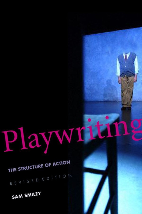 Book Playwriting: The Structure of Action, Revised and Expanded Edition free