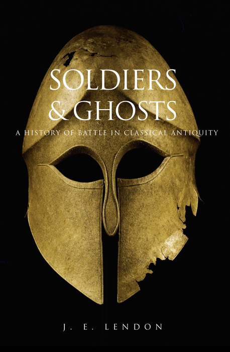 Book Soldiers and Ghosts: A History of Battle in Classical Antiquity free