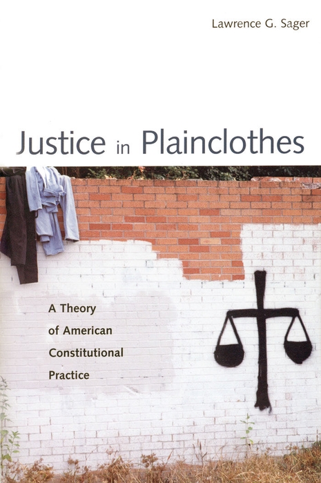 Book Justice in Plainclothes: A Theory of American Constitutional Practice free