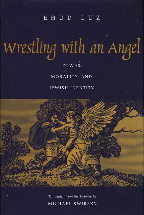 Book Wrestling with an Angel: Power, Morality and Jewish Identity free