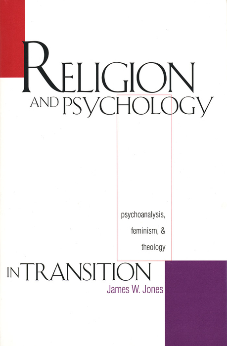 Book Religion and Psychology in Transition: Psychoanalysis, Feminism, and Theology free