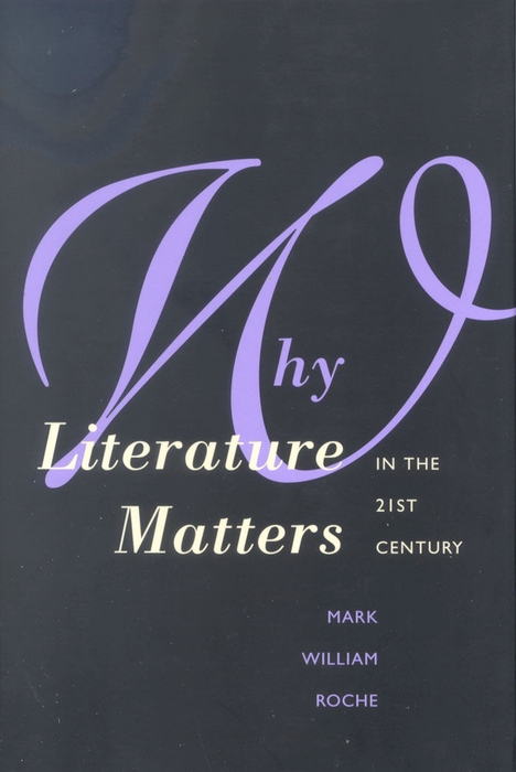 Book Why Literature Matters in the 21st Century free