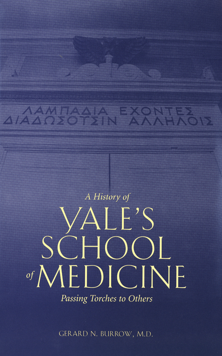Book A History of Yale’s School of Medicine: Passing Torches to Others free