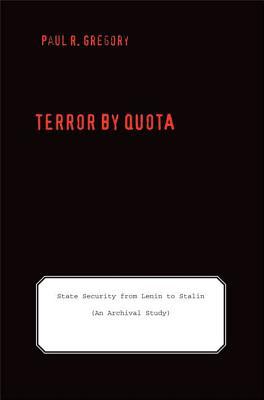 Book Terror by Quota: State Security from Lenin to Stalin (an Archival Study) (Yale-Hoover Series on Authoritarian Regimes) free