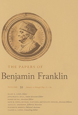 Book The Papers of Benjamin Franklin, Vol. 39: January 21 through May 15, 1783 (The Papers of Benjamin Franklin Series) (v. 39) free
