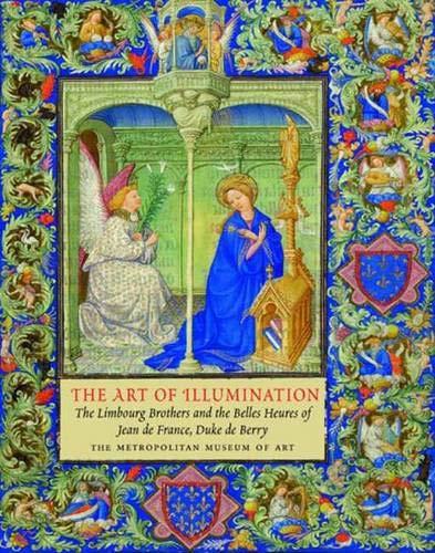 Book The Art of Illumination: The Limbourg Brothers and the "Belles Heures" of Jean de France, Duc de Berry (Metropolitan Museum of Art) free