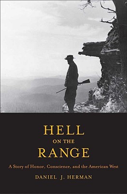 Book Hell on the Range: A Story of Honor, Conscience, and the American West (The Lamar Series in Western History) free