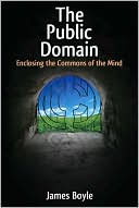 Book The Public Domain: Enclosing the Commons of the Mind free