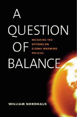 Book A Question of Balance: Weighing the Options on Global Warming Policies free