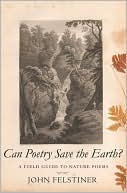 Book Can Poetry Save the Earth?: A Field Guide to Nature Poems free